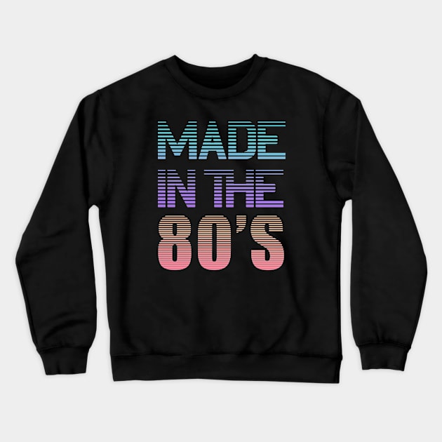 Made in the 80s Birthday Gift born 1980 Crewneck Sweatshirt by Foxxy Merch